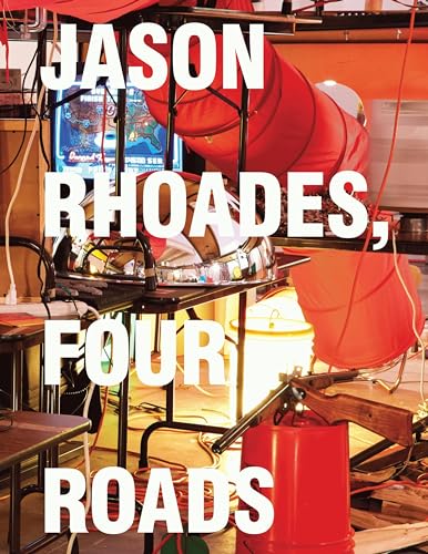 Stock image for Jason Rhoades : Four Roads for sale by Better World Books