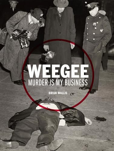 Stock image for Weegee: Murder Is My Business for sale by Revaluation Books