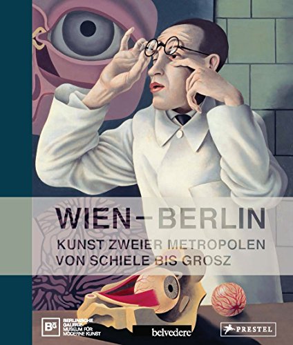 9783791353289: Wien – Berlin. Kunst zweier Metropolen -: Von Schiele bis Grosz