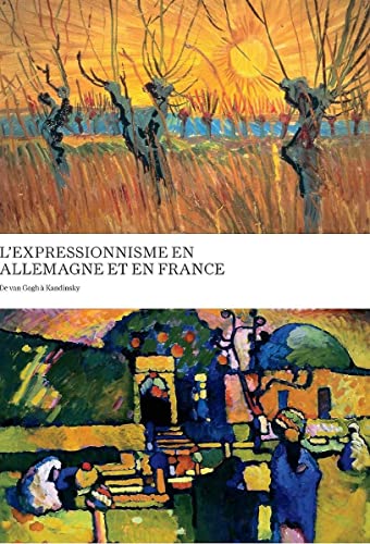 9783791353401: Expressionism In Germany And France From Van Gogh To Kandinsky /anglais