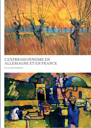 Stock image for Expressionism in Germany and France: From Van Gogh to Kandinsky French Edition Benson, Timothy O.; Easton, Laird; Grammont, Claudine and Josenhans, Frauke for sale by Aragon Books Canada