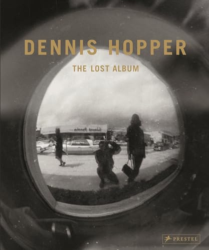 Stock image for Dennis Hopper: The Lost Album--Vintage Prints from the Sixties for sale by Books Unplugged