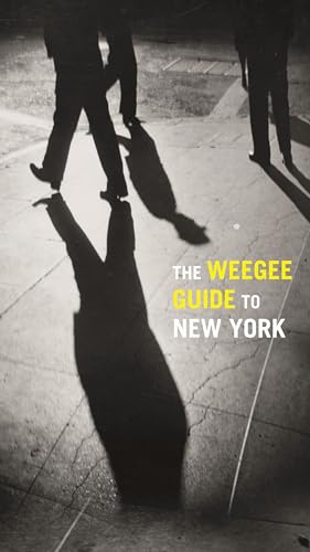 Beispielbild fr The Weegee Guide to New York: Roaming the City with its Greatest Tabloid Photographer zum Verkauf von SecondSale