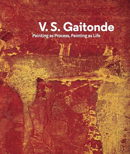 Stock image for V.S. Gaitonde: Painting as Process, Painting as Life for sale by Wizard Books
