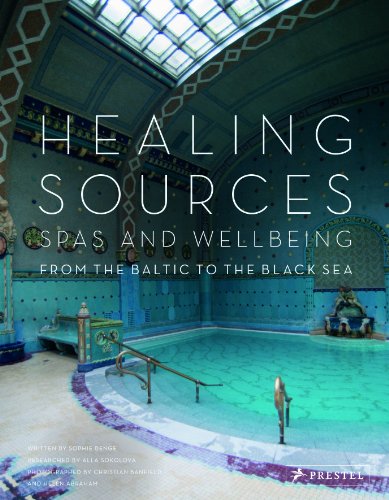 Beispielbild fr Healing Sources: Spas and Wellbeing from the Baltic to the Black Sea zum Verkauf von BooksRun