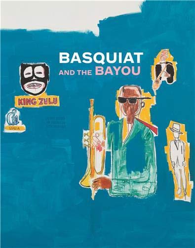 Beispielbild fr Basquiat and the Bayou : Presented by the Helis Foundation. A Project of Prospect New Orleans, Ogden Museum of Southern Art, New Orleans from October 25, 2014 to January 25, 2015 zum Verkauf von Marcus Campbell Art Books