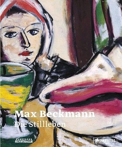 9783791354095: Max Beckmann: Die Stillleben