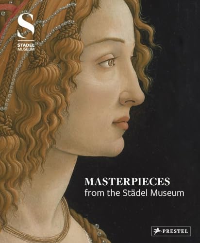 9783791354484: Masterpieces from the Stadel Museum [Lingua Inglese]: Selected Works from the Stadel Museum Collection