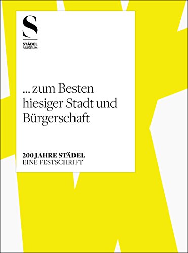 9783791354521: ... zum Besten hiesiger Stadt und Brgerschaft - 200 Jahre Stdel: Eine Festschrift