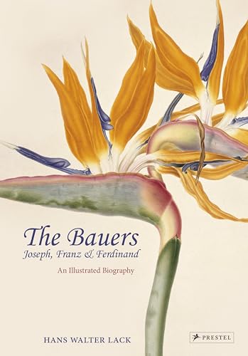 9783791354897: The Bauers: Joseph, Franz & Ferdinand: Masters of Botanical Illustration