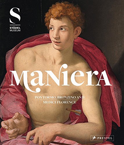 9783791355061: Maniera. Pontormo. Bronzino And Medici Florence