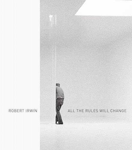 9783791355146: Robert Irwin: All the Rules Will Change