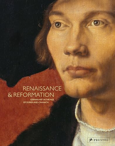 9783791355399: Renaissance & Reformation: German Art in the Age of Drer and Cranach