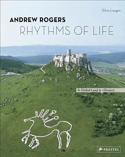 Beispielbild fr Andrew Rogers: Rhythms of Life a Global Land Art Project zum Verkauf von WorldofBooks