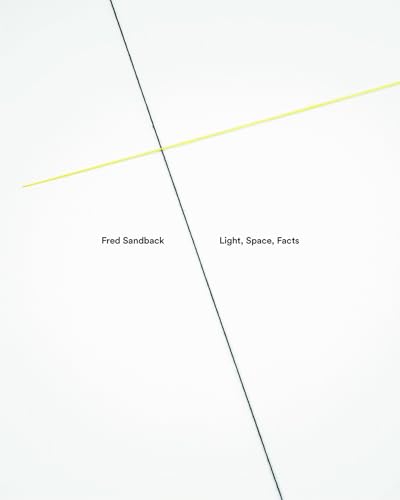 Stock image for Fred Sandback: Light, Space, Facts for sale by Strand Book Store, ABAA