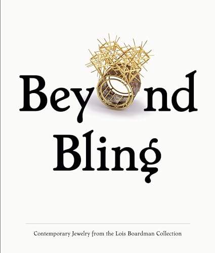 Beispielbild fr Beyond Bling: Contemporary Jewelry from the Lois Boardman Collection zum Verkauf von Bellwetherbooks