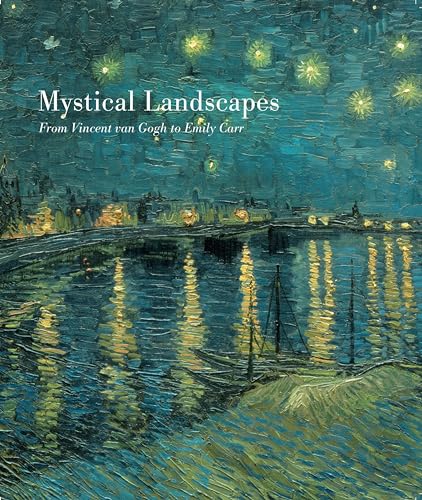 Beispielbild fr Mystical Landscapes. From Vincent van Gogh to Emily Carr. zum Verkauf von Antiquariat Willi Braunert