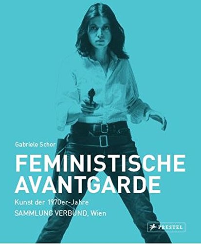 Beispielbild fr Feministische Avantgarde. Kunst der 1970er- Jahre. Sammlung Verbund, Wien. zum Verkauf von Antiquariat Willi Braunert