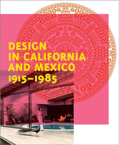 Imagen de archivo de Design in California and Mexico, 1915-1985: Found in Translation a la venta por Bellwetherbooks