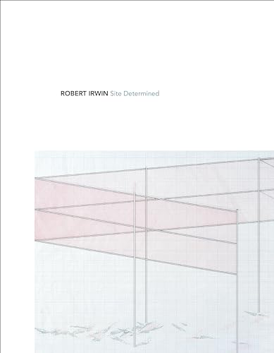 Stock image for Robert Irwin: Site Determined for sale by Hennessey + Ingalls
