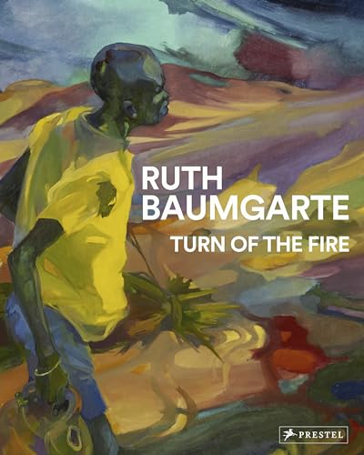 9783791357034: Ruth Baumgarte. Turn Of The Fire