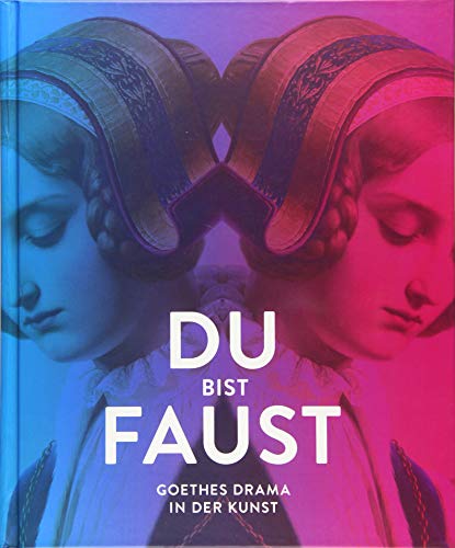 9783791357188: Du bist Faust: Goethes Drama in der Kunst