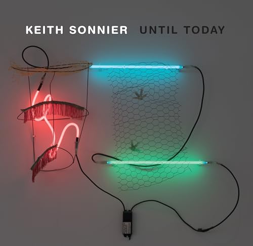 Stock image for Keith Sonnier: Until Today for sale by GF Books, Inc.