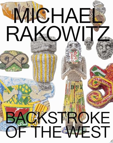 Beispielbild fr Michael Rakowitz : Backstroke of the West zum Verkauf von Better World Books