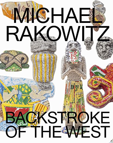 Stock image for Michael Rakowitz: Backstroke of the West for sale by PlumCircle
