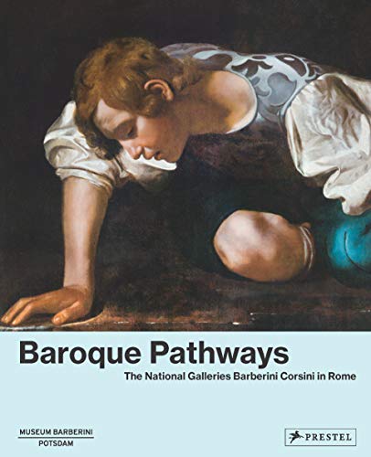 Stock image for Baroque Pathways: The National Galleries Barberini Corsini in Rome (Museum Barberini Publications) for sale by WorldofBooks