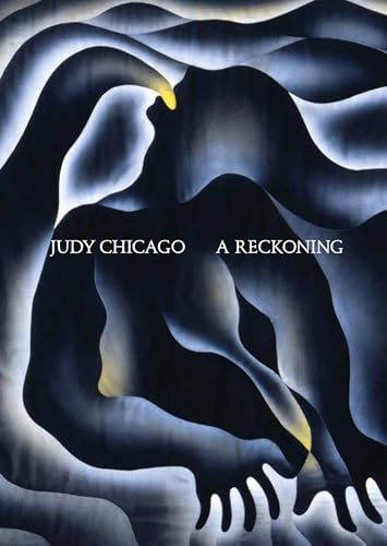 Stock image for Judy Chicago: A Reckoning for sale by Bellwetherbooks