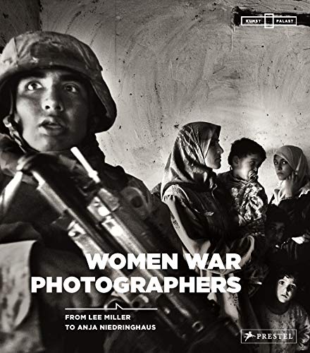 Beispielbild fr Women War Photographers: From Lee Miller to Anja Niedringhaus zum Verkauf von Arete Books