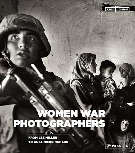 Stock image for Women War Photographers: From Lee Miller to Anja Niedringhaus for sale by Arete Books