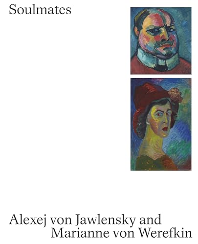 Stock image for Soulmates: Alexej von Jawlensky and Marianne von Werefkin for sale by Powell's Bookstores Chicago, ABAA