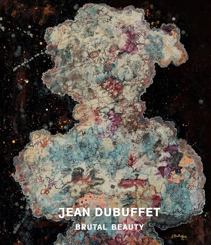 Stock image for Jean Dubuffet: Brutal Beauty for sale by Revaluation Books