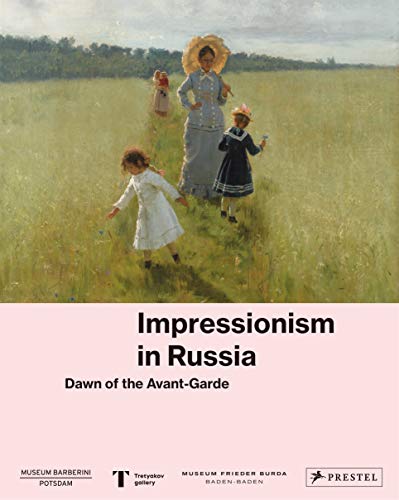 9783791359830: Impressionism in Russia: Dawn of the Avant-Garde