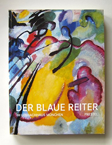 9783791360164: Der blaue Reiter. Im Lenbachhaus Mnchen. [Katalog zur Ausst. Kln, Mnchen, 2004].