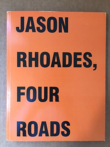 Imagen de archivo de Jason Rhoades: Four Roads a la venta por ANARTIST