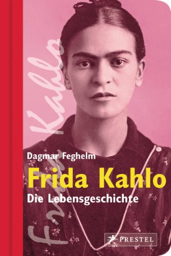 Beispielbild fr Frida Kahlo: Die Lebensgeschichte zum Verkauf von medimops