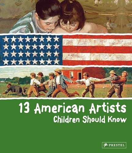 Stock image for 13 American Artists Children Should Know (13 Children Should Know) for sale by Bellwetherbooks