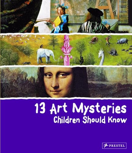 9783791370446: 13 Art Mysteries Children Should Know /anglais: (The 13 Series) (13 Children Should Know)