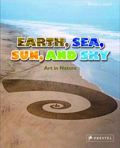Stock image for Earth, Sea, Sun, And Sky: Art in Nature for sale by More Than Words