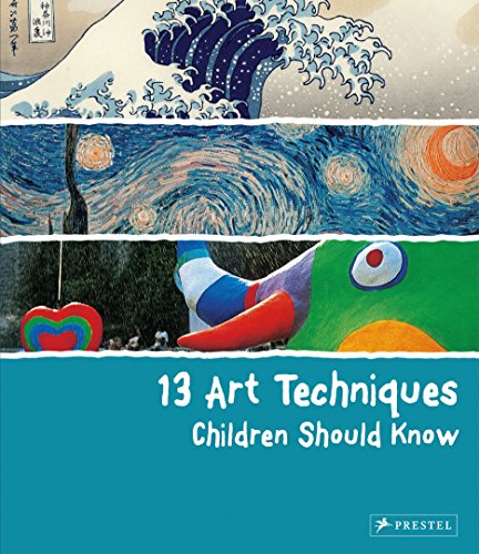 9783791371368: 13 Art Techniques Children Should Know /anglais (13 Children Should Know)