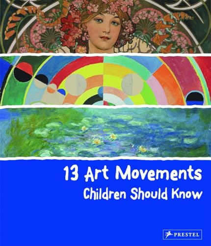 9783791371580: 13 Art Movements Children Should Know /anglais (13 Children Should Know)