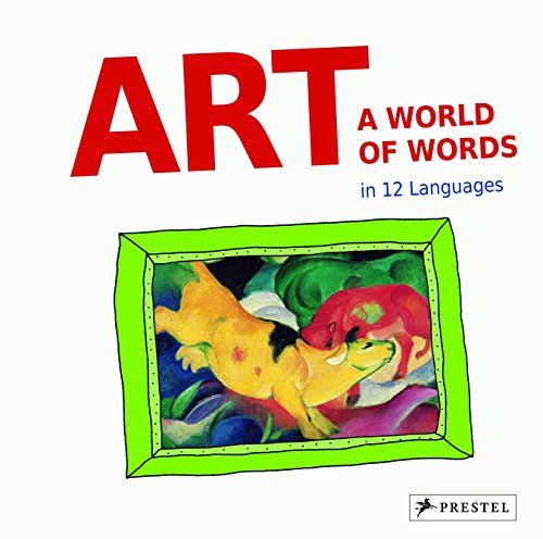 9783791371740: Art - A World of Words -First Paintings-First Words In 12 Languages /anglais