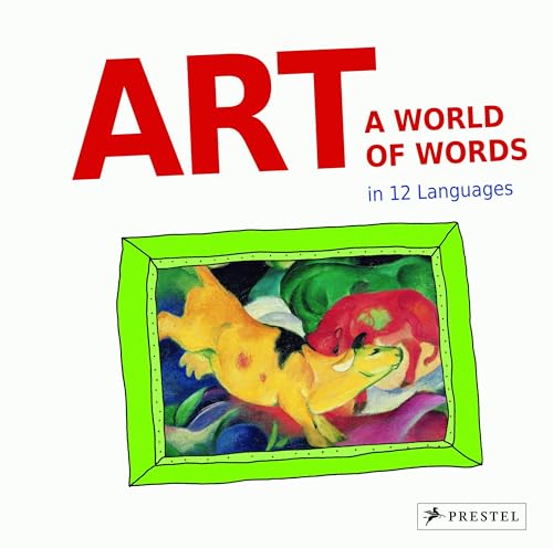 Stock image for Art: a World of Words : First Paintings--First Words in 12 Languages for sale by Better World Books