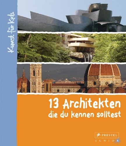 Beispielbild fr 13 Architekten, die du kennen solltest: Kunst fr Kids zum Verkauf von medimops