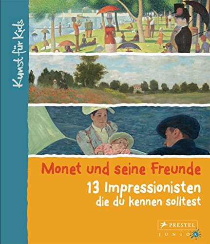 Beispielbild fr Monet und seine Freunde. 13 Impressionisten, die du kennen solltest: Kunst fr Kids zum Verkauf von medimops