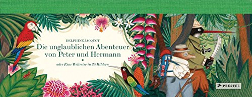Imagen de archivo de Die unglaublichen Abenteuer von Peter und Hermann: oder Eine Weltreise in 25 Bildern a la venta por medimops