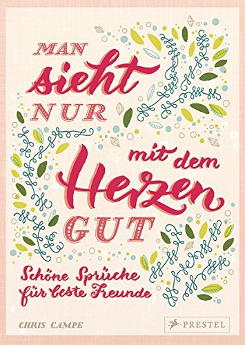 Stock image for "Man sieht nur mit dem Herzen gut": Schne Sprche fr beste Freunde for sale by medimops